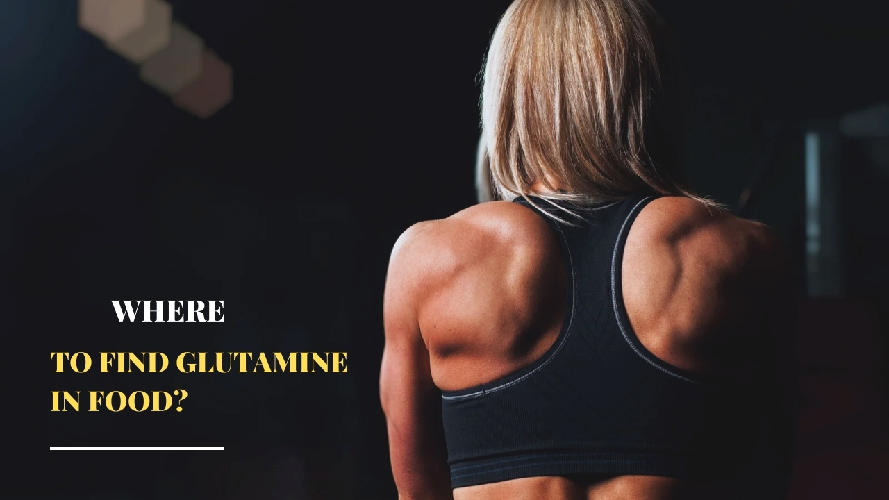 Where to Find Glutamine in Food?