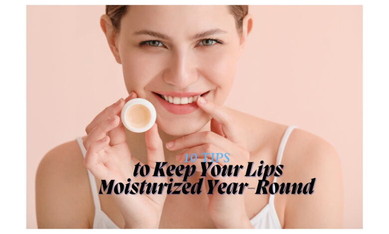 Tips to Keep Your Lips Moisturized